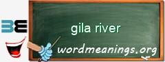 WordMeaning blackboard for gila river